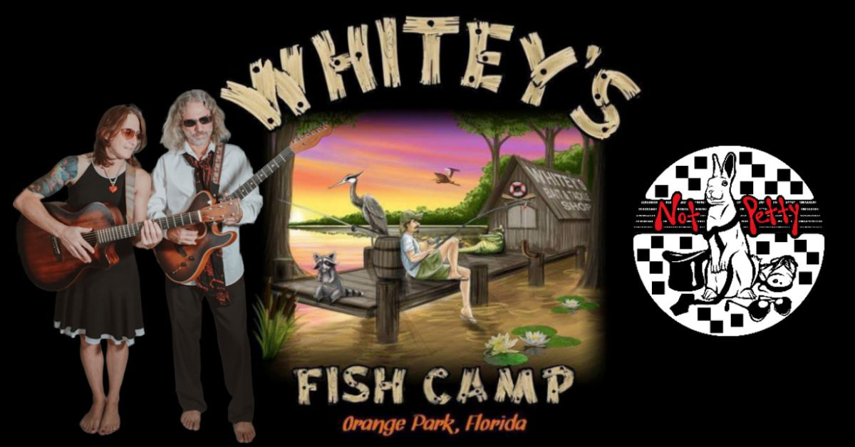 not petty at whitey's fish camp